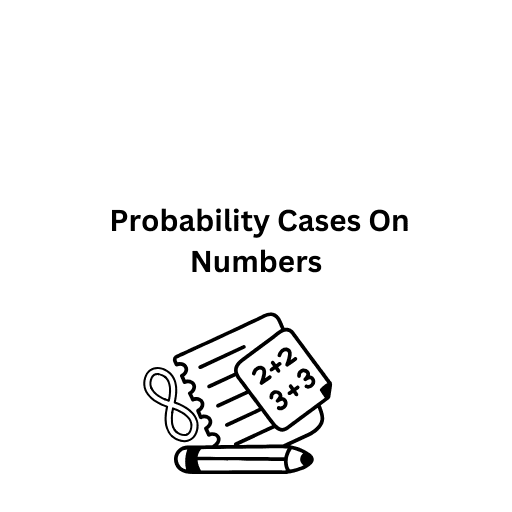  Probability Cases On Numbers 